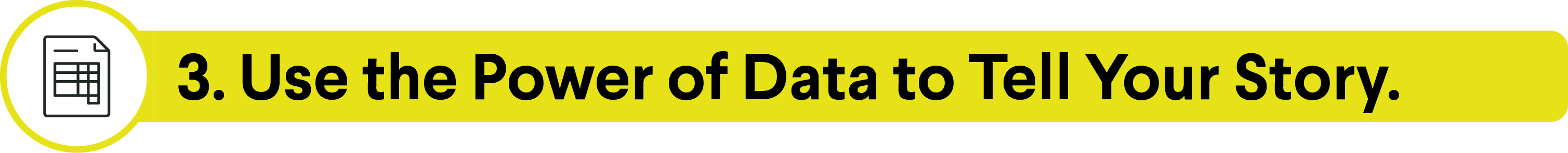 Yellow banner with a document icon and the text: "3. Use the Power of Data to Tell Your Story.